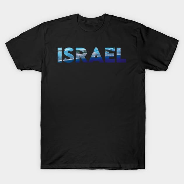 Israel trip vacation gifts. Perfect present for mother dad friend him or her T-Shirt by SerenityByAlex